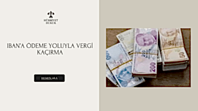 IBAN’A ÖDEME YOLUYLA VERGİ KAÇIRMA