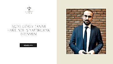 İşçiye Görev Tanımı Haricinde İş Yaptırılmak İstenmesi