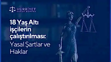 18 Yaş Altı İşçilerin Çalıştırılması