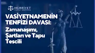 Vasiyetnamenin Tenfizi Davası