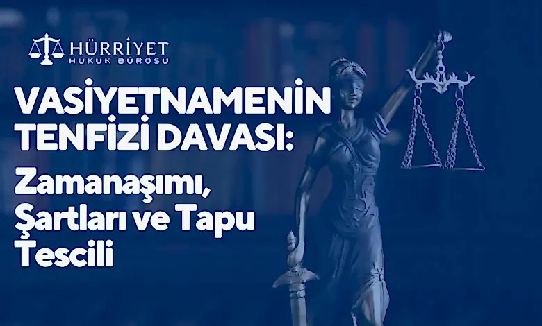 Vasiyetnamenin Tenfizi Davası